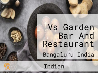 Vs Garden Bar And Restaurant