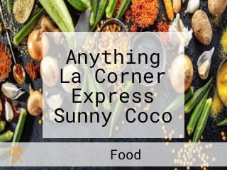 Anything La Corner Express Sunny Coco Organic Dessert And Indian Food