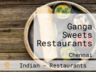 Ganga Sweets Restaurants