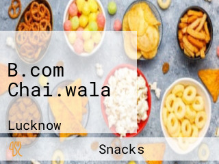 B.com Chai.wala