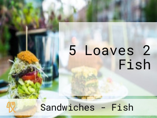 5 Loaves 2 Fish