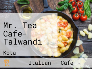 Mr. Tea Cafe- Talwandi
