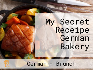 My Secret Receipe German Bakery
