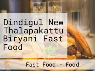 Dindigul New Thalapakattu Biryani Fast Food