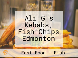 Ali G's Kebabs, Fish Chips Edmonton