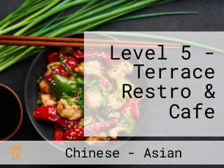 Level 5 - Terrace Restro & Cafe