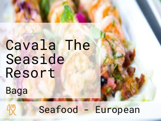 Cavala The Seaside Resort