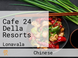 Cafe 24 Della Resorts