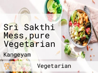 Sri Sakthi Mess,pure Vegetarian