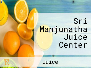 Sri Manjunatha Juice Center