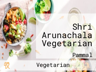 Shri Arunachala Vegetarian
