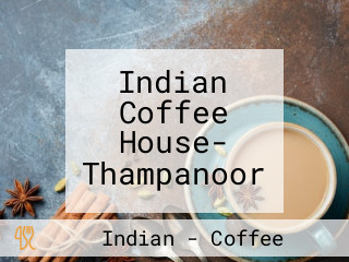 Indian Coffee House- Thampanoor