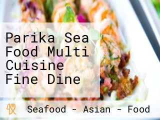 Parika Sea Food Multi Cuisine Fine Dine