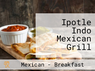 Ipotle Indo Mexican Grill