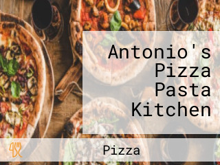 Antonio's Pizza Pasta Kitchen