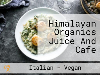 Himalayan Organics Juice And Cafe