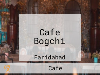 Cafe Bogchi