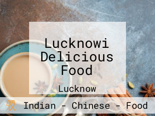 Lucknowi Delicious Food