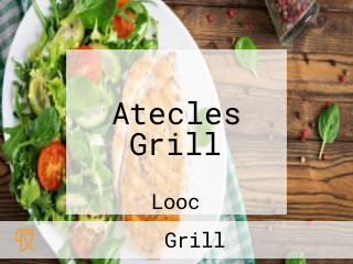 Atecles Grill