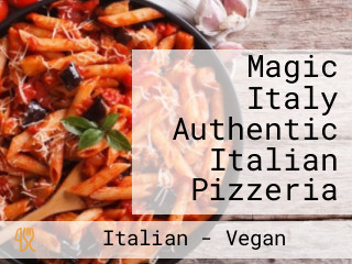 Magic Italy Authentic Italian Pizzeria