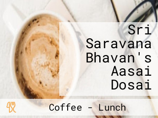 Sri Saravana Bhavan's Aasai Dosai