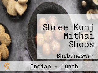 Shree Kunj Mithai Shops
