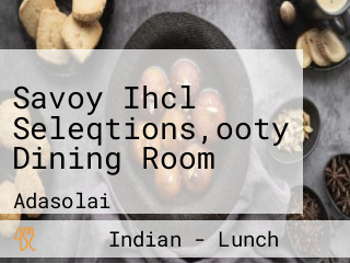 Savoy Ihcl Seleqtions,ooty Dining Room