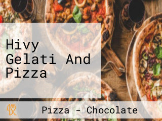 Hivy Gelati And Pizza