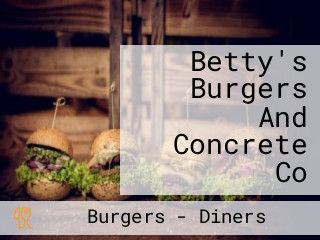 Betty's Burgers And Concrete Co