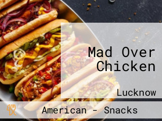 Mad Over Chicken