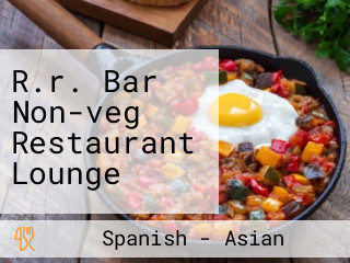 R.r. Bar Non-veg Restaurant Lounge