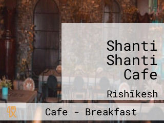 Shanti Shanti Cafe