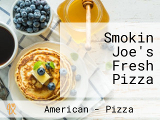 Smokin Joe's Fresh Pizza