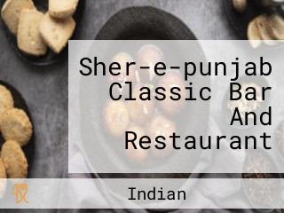 Sher-e-punjab Classic Bar And Restaurant