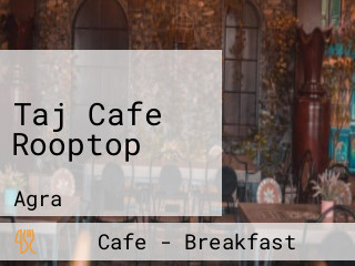 Taj Cafe Rooptop