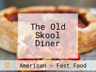 The Old Skool Diner