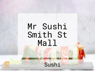 Mr Sushi Smith St Mall