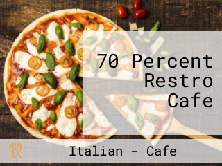 70 Percent Restro Cafe