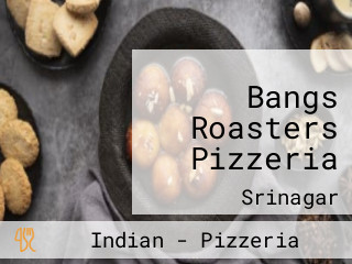 Bangs Roasters Pizzeria