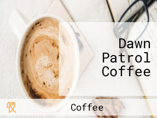 Dawn Patrol Coffee
