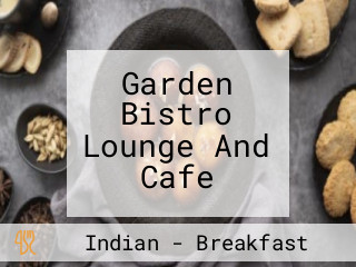 Garden Bistro Lounge And Cafe