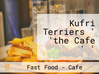 Kufri Terriers ' 'the Cafe ' '