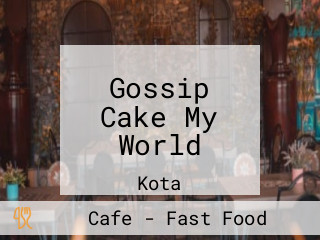 Gossip Cake My World