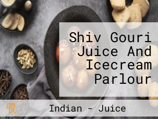 Shiv Gouri Juice And Icecream Parlour