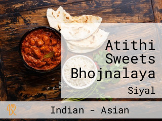 Atithi Sweets Bhojnalaya