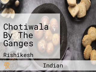 Chotiwala By The Ganges