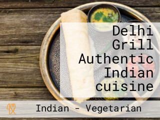 Delhi Grill Authentic Indian cuisine