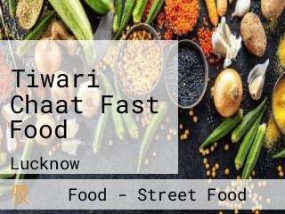 Tiwari Chaat Fast Food