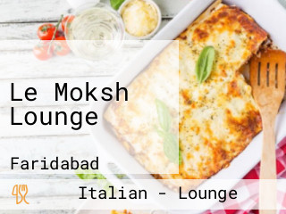 Le Moksh Lounge