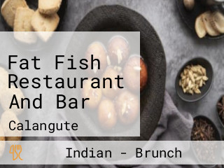 Fat Fish Restaurant And Bar